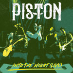 Piston – Into the night (live)