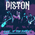 Piston – Live if you dare artwork